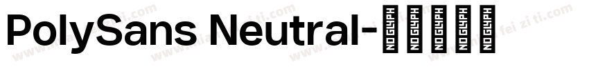 PolySans Neutral字体转换